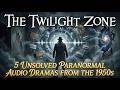 The Twilight Zone: 5 Unsolved Paranormal Audio Dramas from the 1950s | Old Time Radio