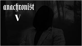 Anachronist - V
