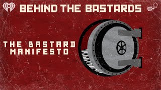 The Bastard Manifesto | BEHIND THE BASTARDS