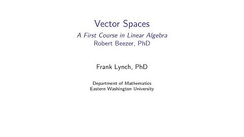 EWU Math 231: Vector Spaces - Vector Spaces