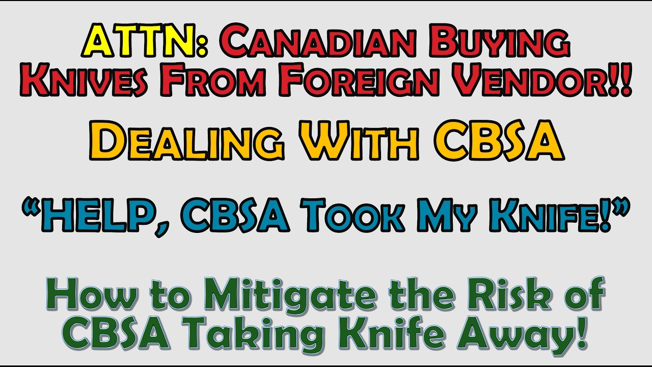 ONLY For CANADIAN Knife Collectors IMPORT Confiscation Risk Mitigation and Related Info. YouTube