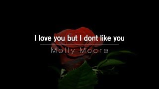 Video thumbnail of "[한글번역] Molly Moore - I love you but I don't like you"