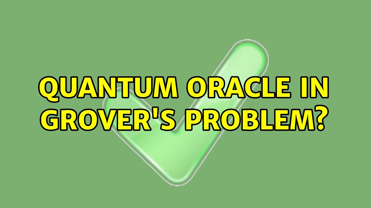 Quantum oracle in Grover's problem? - YouTube
