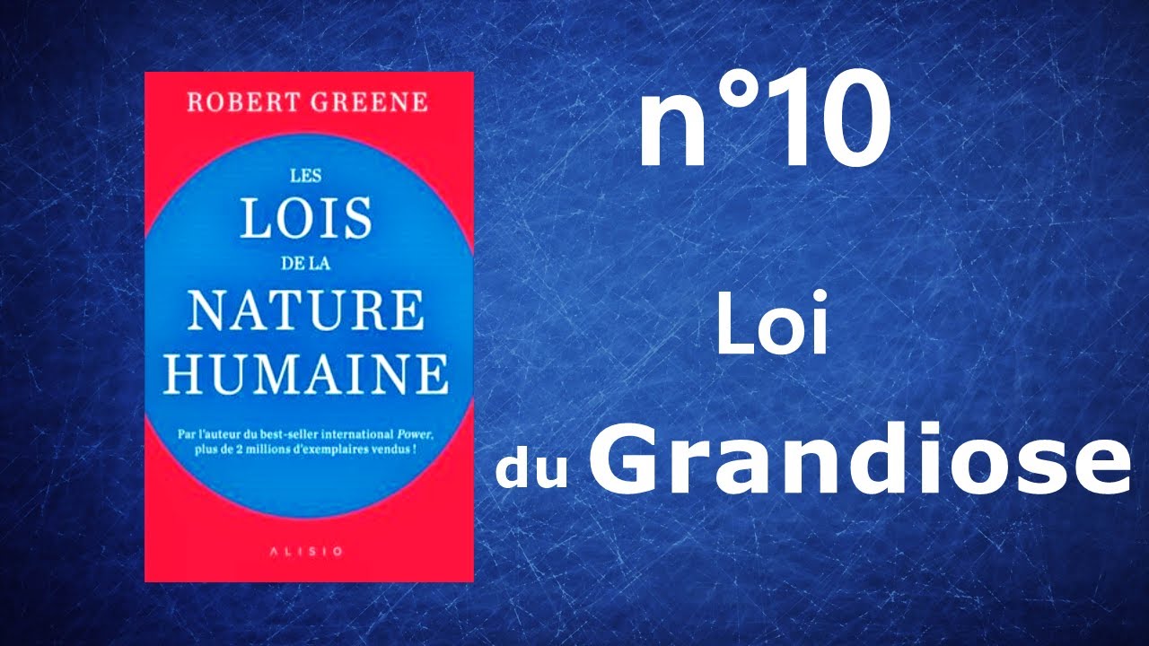 Les Lois de la Nature humaine - Loi du Grandiose - YouTube