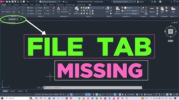 file tab not showing in autocad | file tab missing in autocad