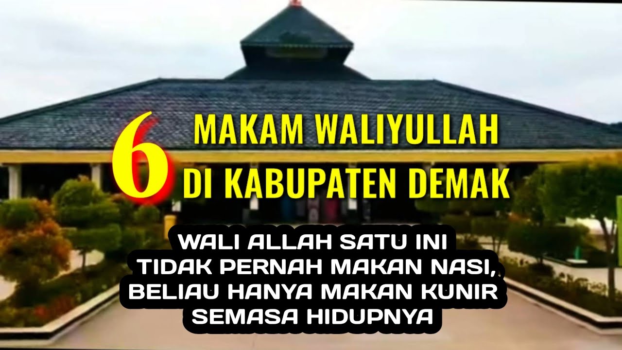 6 Makam Wali Allah Di Kabupaten Demak - WISATA RELIGI DEMAK