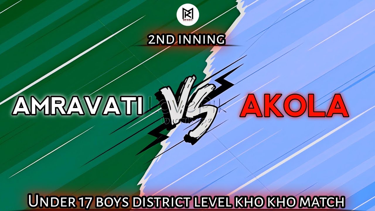 Amravati Vs Akola Under 17 boys district level kho kho match 2nd inning 