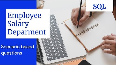 SQL employee salary department scenario questions | Interviewers favourite scenarios to ask