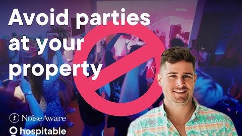 How to avoid parties at your property with NoiseAware