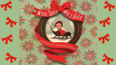 When Santa Was a Baby by Linda Bailey | A Christma...