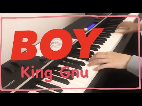 【King Gnu】BOY ピアノで弾いてみた。「王様ランキングOP」（耳コピ）