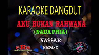 Karaoke Aku Bukan Rahwana Nada Pria  - Nassar (Karaoke Dangdut Tanpa Vocal)