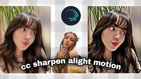 [Tutorial cc sharpen] quality alight motion like after effect