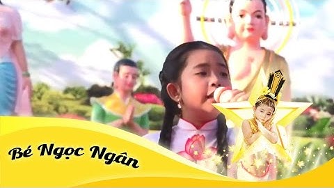Bé Ngọc Ngân - Mừng Ngày Phật Đản Sanh - Nhạc phật giáo