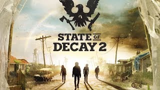 State of Decay 2 - Official Trailer PAX East 2018