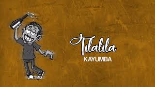 KAYUMBA TILALILA ( KARAOKE)