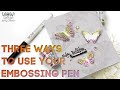 Three Ways to Use An Embossing Pen