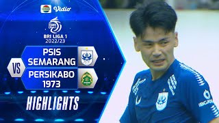 Highlights - PSIS Semarang VS Persikabo 1973 | BRI Liga 1 2022/2023