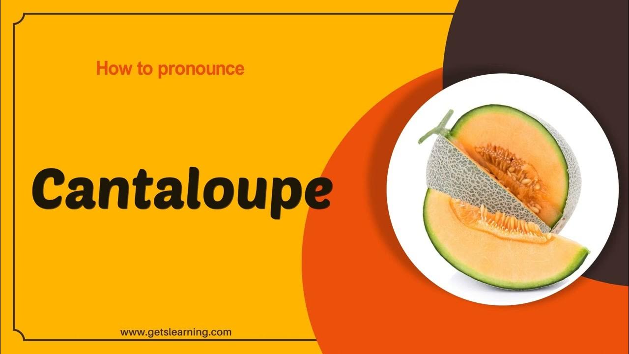 How to Say Cantaloupe (Melon) In British YouTube