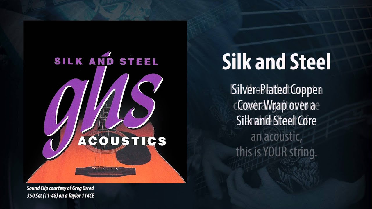 GHS Strings Silk and Steel Acoustic Strings YouTube