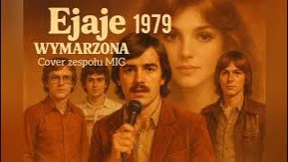 Ejaje - Wymarzona 1979(M.I.G Cover)