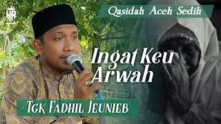 Qasidah Aceh Sedih _ Ingat Keu Mak Ngen Ayah || Tgk Fadhil Jeunieb