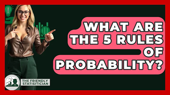 What Are The 5 Rules Of Probability? - The Friendly Statistician