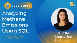 Methane Emissions Investigation via SQL | Data Science case Study | Riddhi Chatterjee | IvyProSchool
