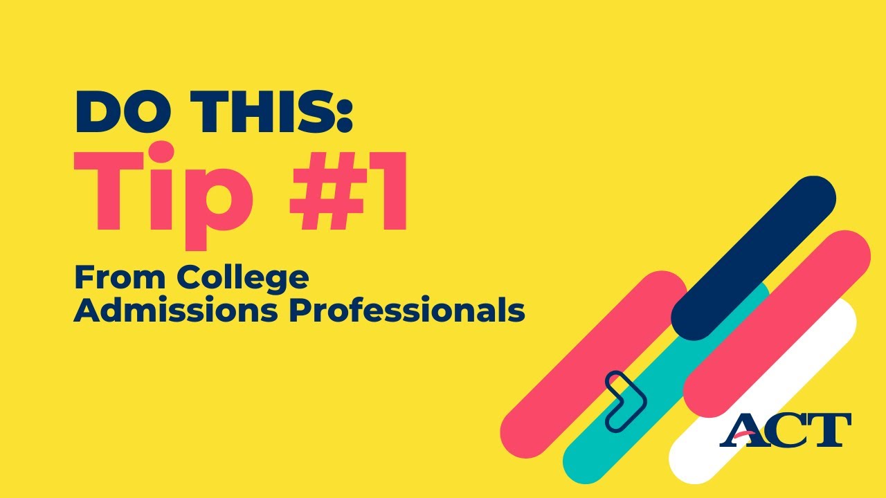 Do THIS: Tip #1 for Students From College Admissions Professionals