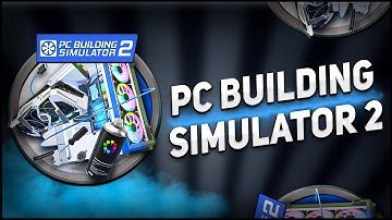 How To Install & Play PC Building Simulator 2 On PC | Update + Tutorial