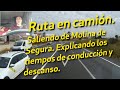 Ruta en camión. Saliendo de Molina de Segura. Explicando los tiempos de conducción y descanso.