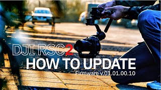 DJI RSC2 firmware Update | New DJI Gimbal Update | How To Update Your DJI Gimbal