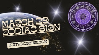 March 29 Zodiac Sign - Exploring the Personality Traits of People Born on this Day
