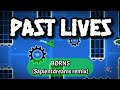 LAYOUT #54 | BØRNS - Past lives (sapientdreams remix) | Geometry Dash 2.1