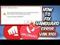 HOW TO FIX VALORANT ERROR CODE VAN 9101| FIX VALORANT VANGUARD ERROR (2026)