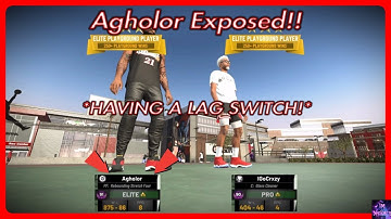 AGHOLOR EXPOSED!! *Having A Lag Switch* | NBA 2k19