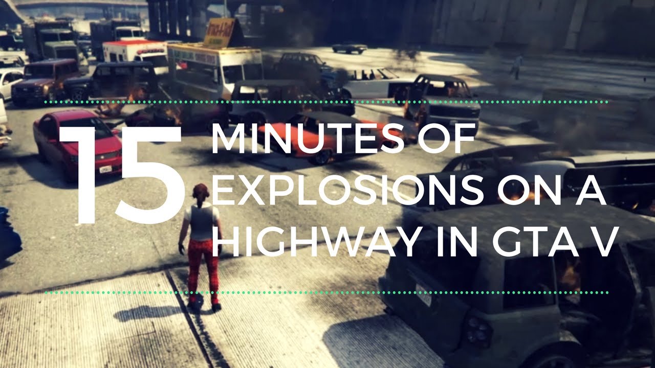 15 Minutes of Explosions on a Highway [GTA V] - YouTube