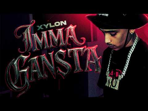 XYLON - IMMA GANSTA (VIDEO OFICIAL)