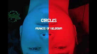 Francis of Delirium - Circles (official video)