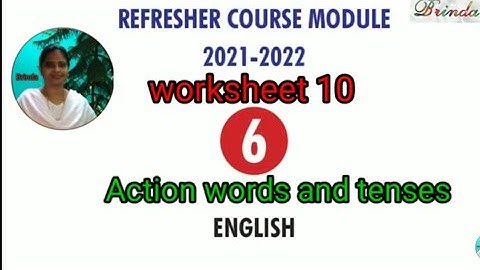 Class 6 worksheet 10 answer Refresher course Module English Action words and tenses @BRINDA 