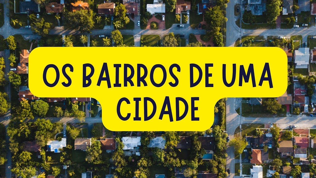 OS BAIRROS DE UMA CIDADE. O que é bairro. Tipos de bairro. #3ºano ...