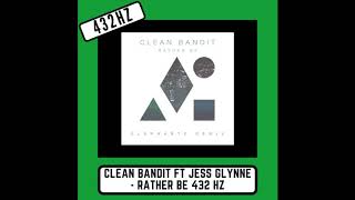 Clean Bandit feat Jess Glynne - Rather Be 432Hz
