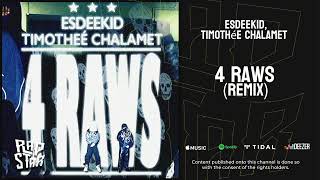EsDeeKid, Timothée Chalamet — "4 Raws" (Remix)