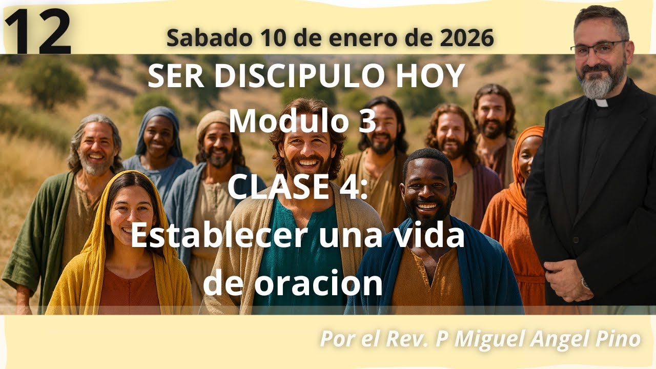 12 Ser discipulo hoy, sabado 10 de enero de 2026