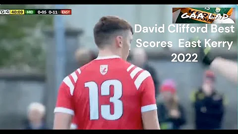 David Clifford Best Scores for East Kerry 2022 Cha...