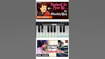 bedardi se pyar ka sahara na mila attaullah khan sad songs piano instrument