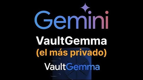 VaultGemma: El LLM más Privado