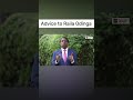 Advice to Raila Odinga