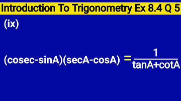 (Cosec A-sin A)(Sec A-cos A)=(1)/(Tan A+Cot A) | (Cosec A - Sin A) (Sec A - Cos A) =1/(TanA + CotA)