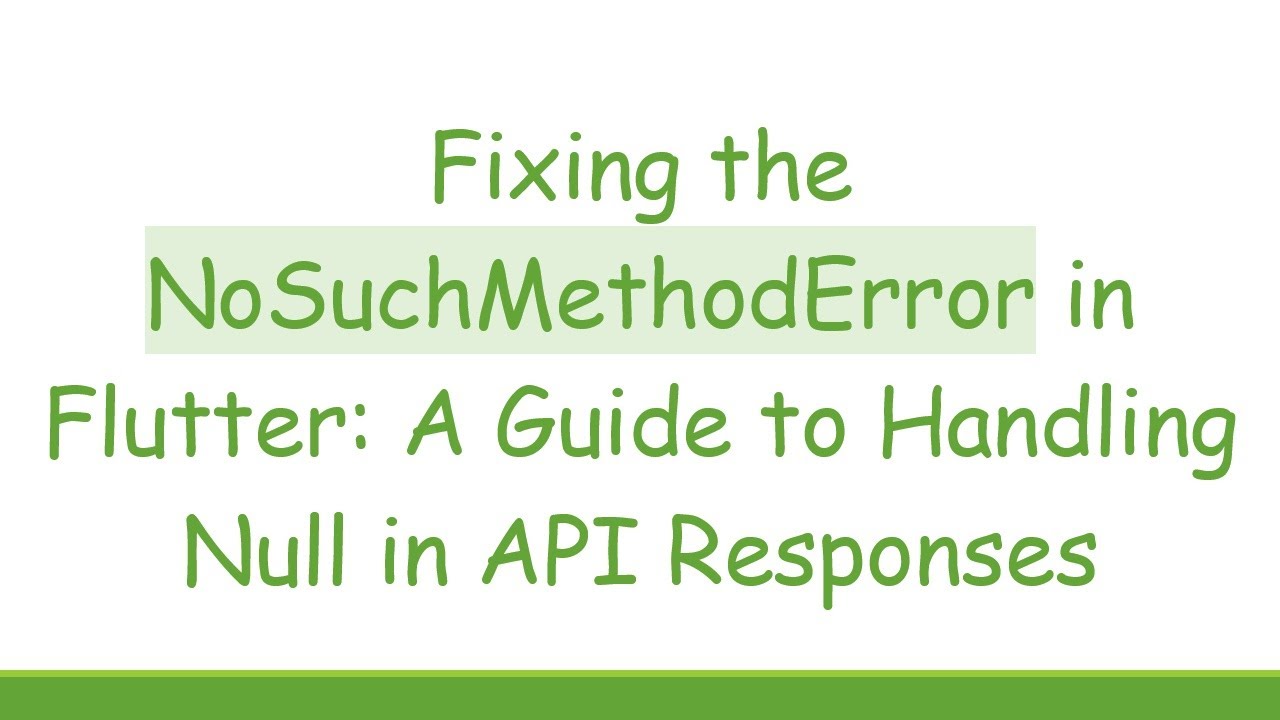 Fixing the NoSuchMethodError in Flutter: A Guide to Handling Null in API Responses